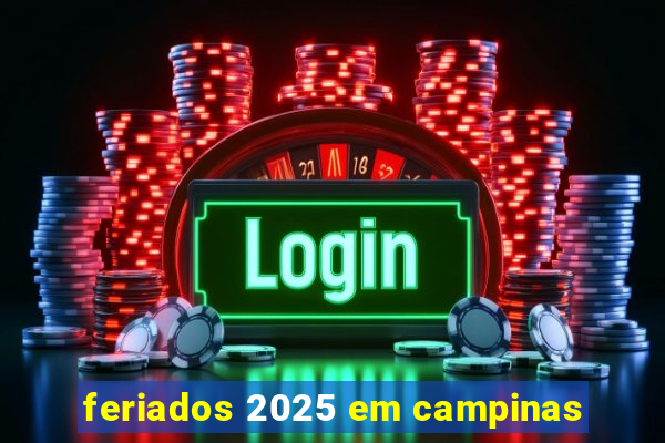 feriados 2025 em campinas